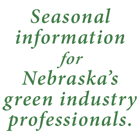 Seasonal information for Nebraska's green industry professionals.